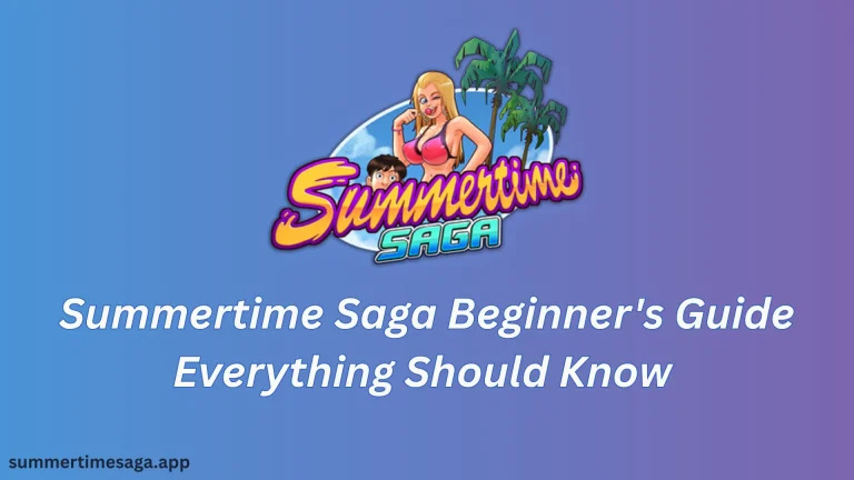 Summertime Saga Beginner's Guide Everything Should Know