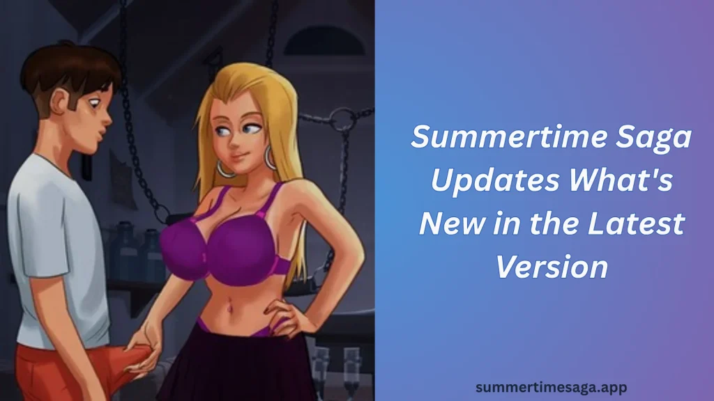 Summertime Saga Updates What's New in the Latest Version